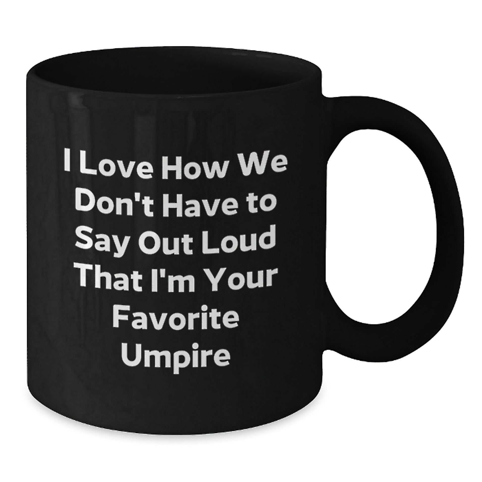 Umpire Gifts from Friends - Funny Black Coffee Mug for Favorite Umpire, Graduation Unique Gifts - Additional