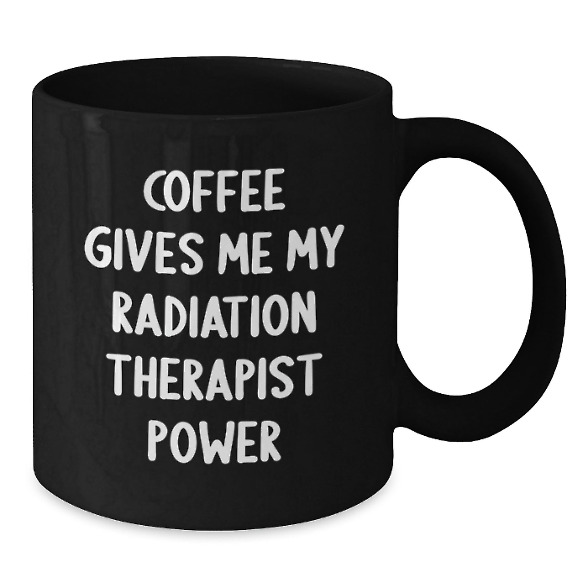 Funny Radiation Therapist Gifts from Friends, Unique Black Coffee Mugs for Radiation Therapist Men, Inspirational Power to Radiation Therapist - Additional