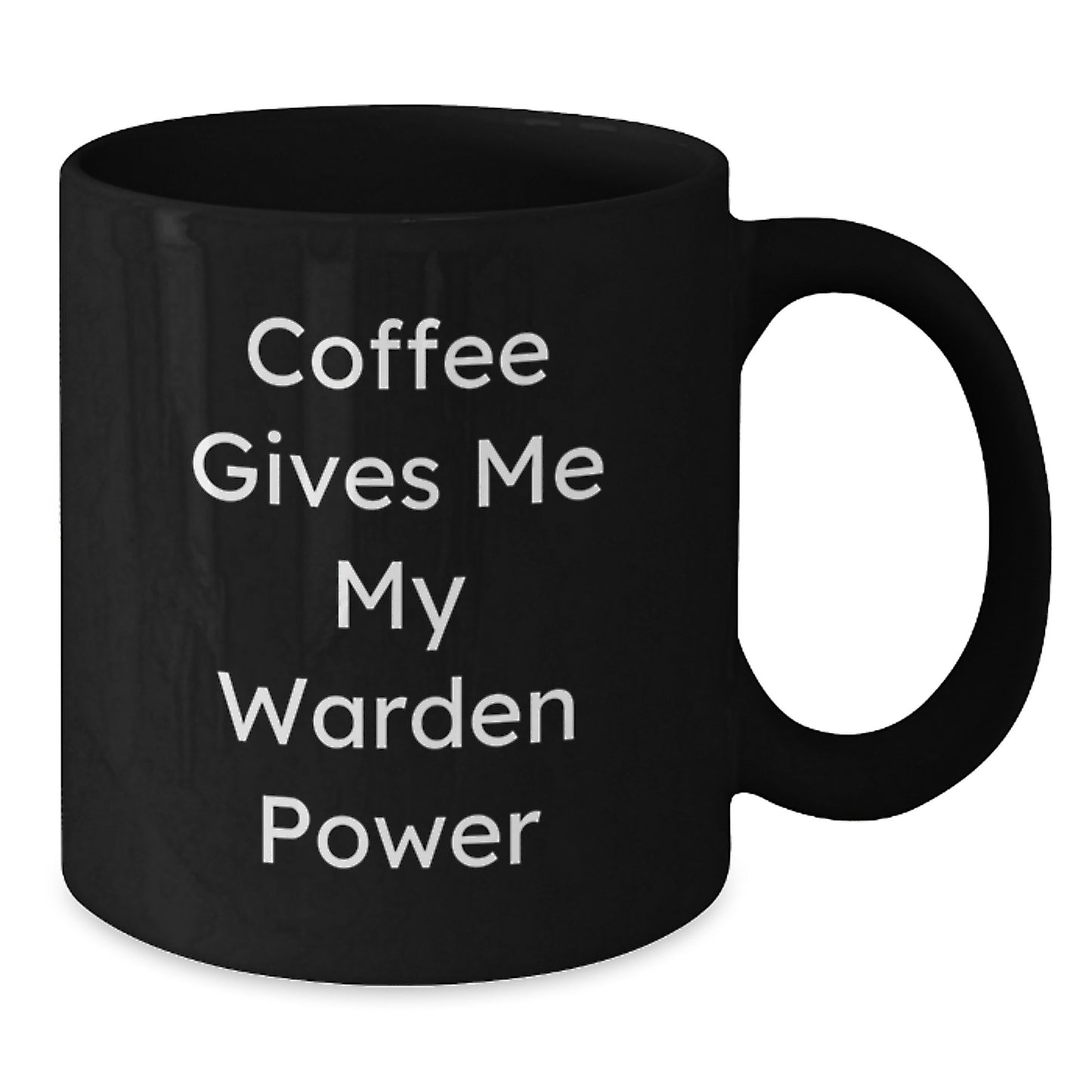 Warden Power Coffee Mug Gifts from Friends for Warden Enthusiasts Funny Birthday Unique Gifts - Additional
