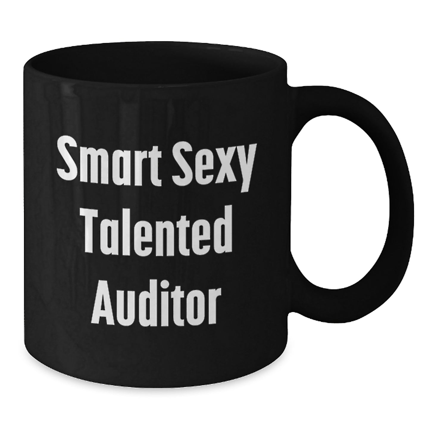 Funny 'Smart Sexy Talented Auditor' Black Coffee Mug Gifts from Family to Auditor for Graduation Unique Occasions - Additional
