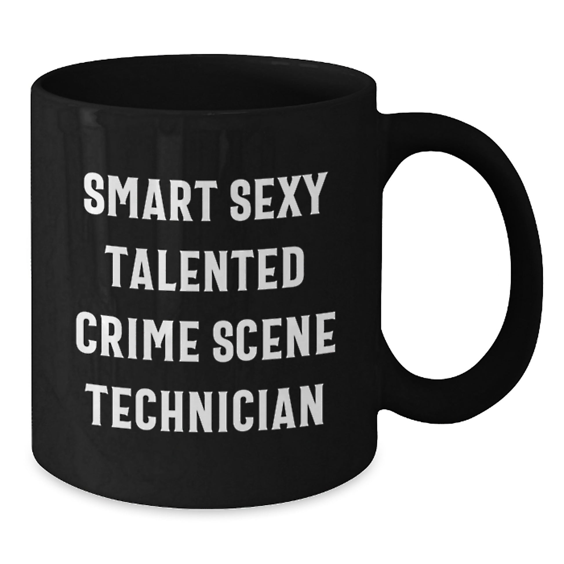 Smart Crime Scene Technician Gifts from Friends - 'Smart Sexy Talented' Black Coffee Mug for Graduation - Additional