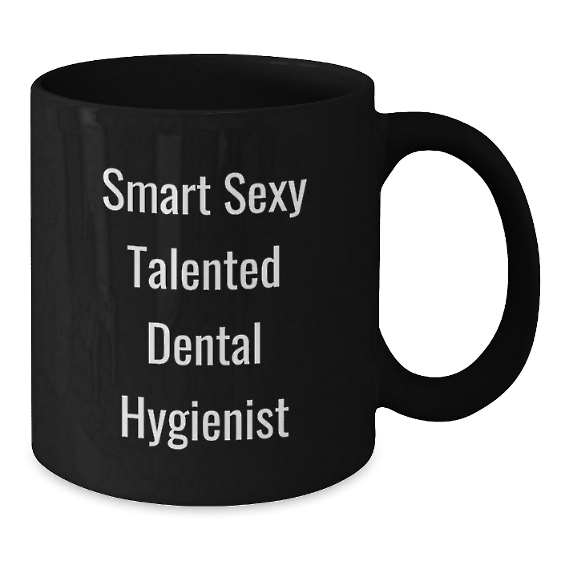 Smart Sexy Talented Dental Hygienist Mug Gifts for Dental Hygienist Graduation Unique - Additional