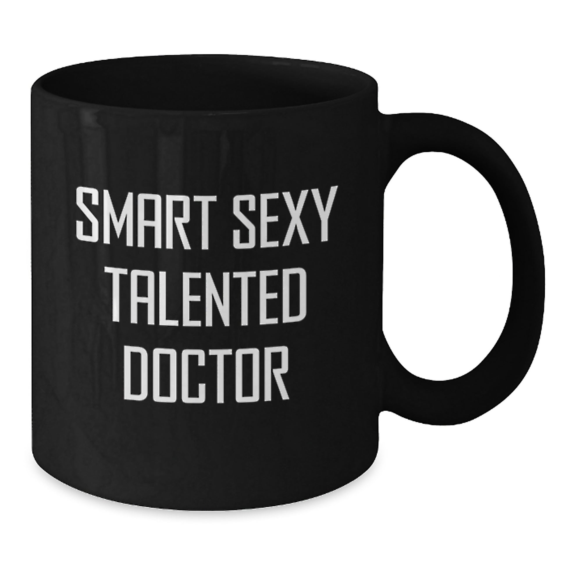 Funny Doctor Gifts from Friends for Smart Sexy Talented Doctor Graduation Unique Mugs Black Coffee Mug - Additional