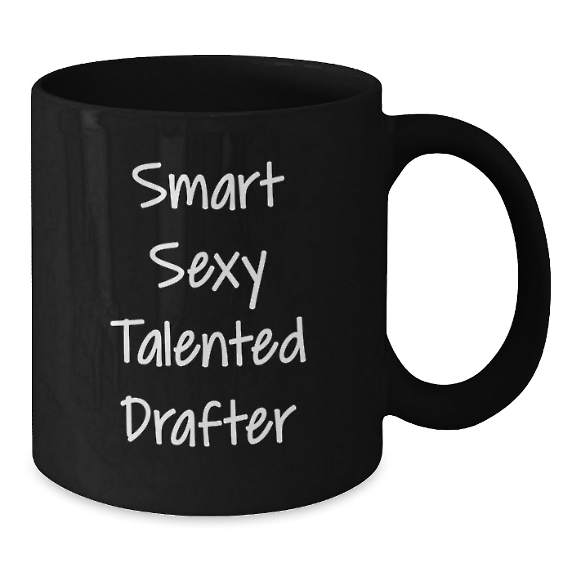 Funny Inspirational Gifts from Friends for Smart Sexy Talented Drafter Black Coffee Mug, Graduation Unique Gifts, Drafter Lover Mug, 11oz or 15oz, Microwave and Dishwasher Safe - Additional