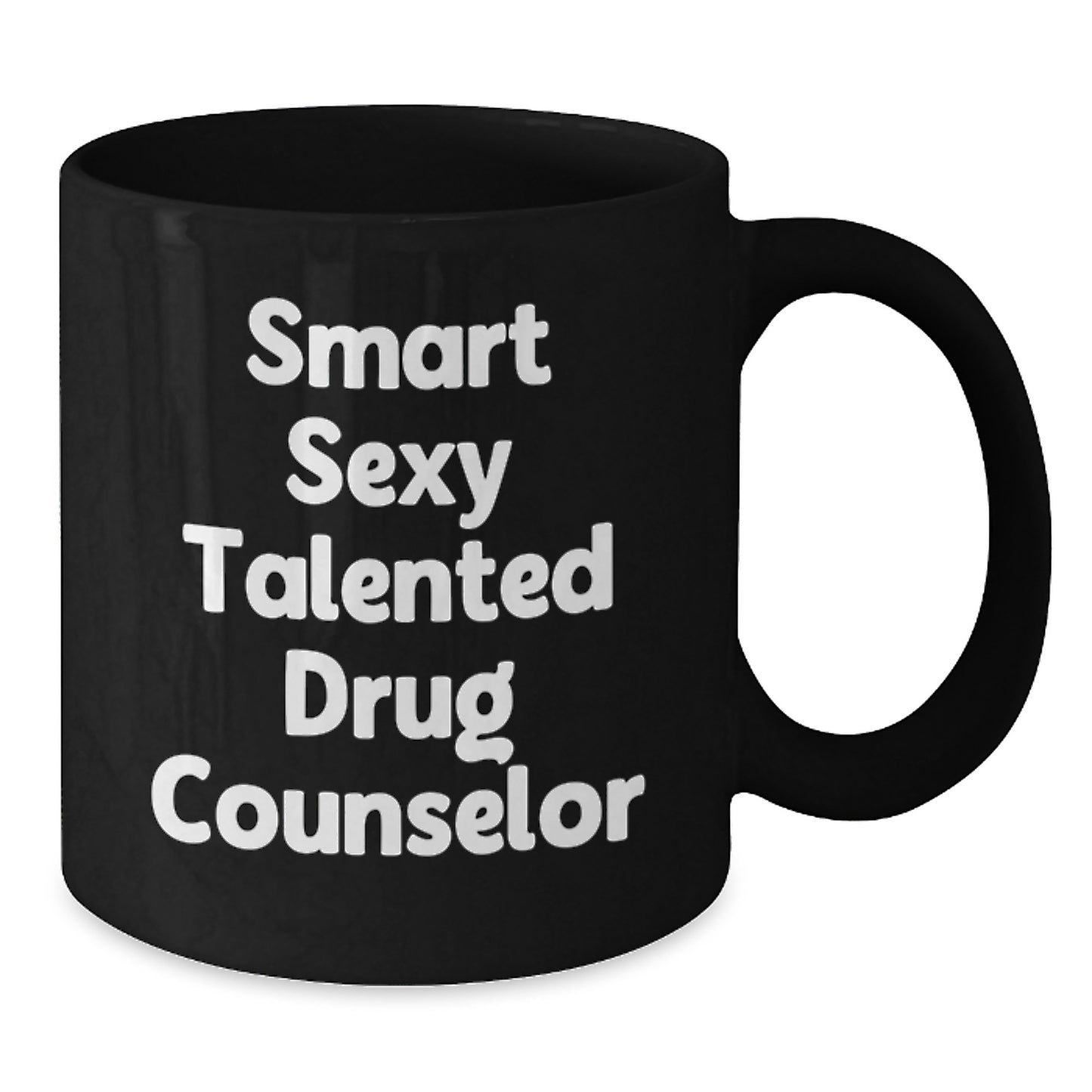 Funny Drug Counselor Graduation Unique Gifts from Friends to Men, Smart Sexy Talented Drug Counselor Black Coffee Mug for Graduation Day - Additional