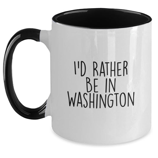 Funny I'd Rather Be In Washington Birthday Unique Gifts for Friends from Washington Enthusiasts Two Tone Coffee Mug, Gifts from Washington for Men - Main
