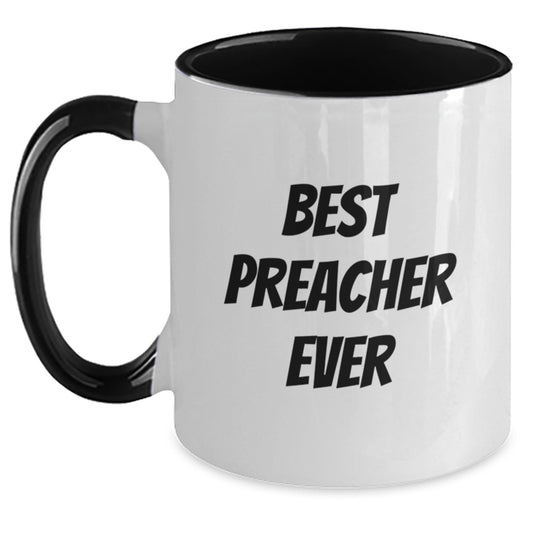 Unique Gifts for Preacher Best Preacher Ever Funny Two Tone Coffee Mug, Gifts from Men to Preacher on Birthday Unique Gifts - Main