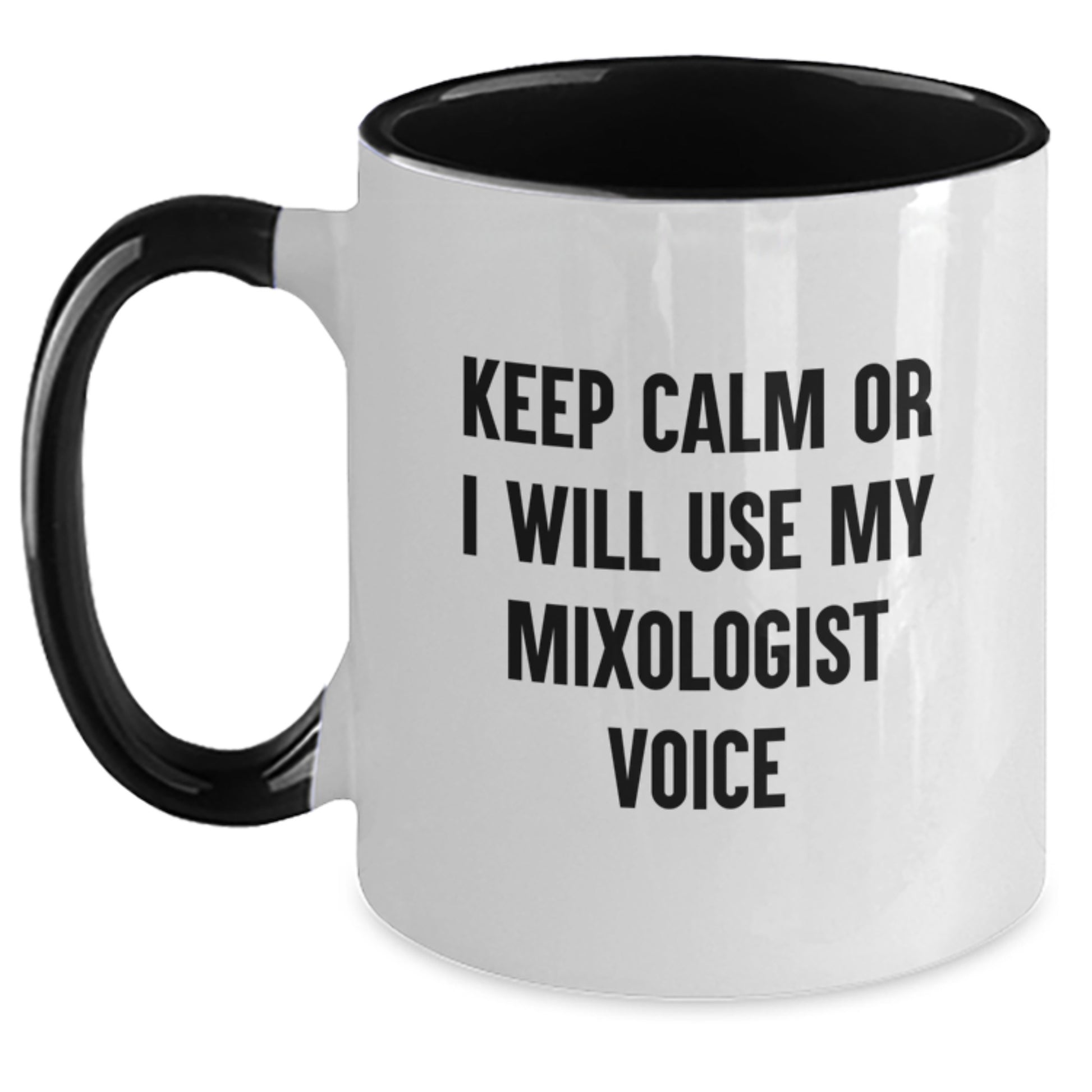Mixologist Gifts for Men - Funny Two Tone Coffee Mug - Gifts from Family - Keep Calm Or I Will Use My Mixologist Voice - Main