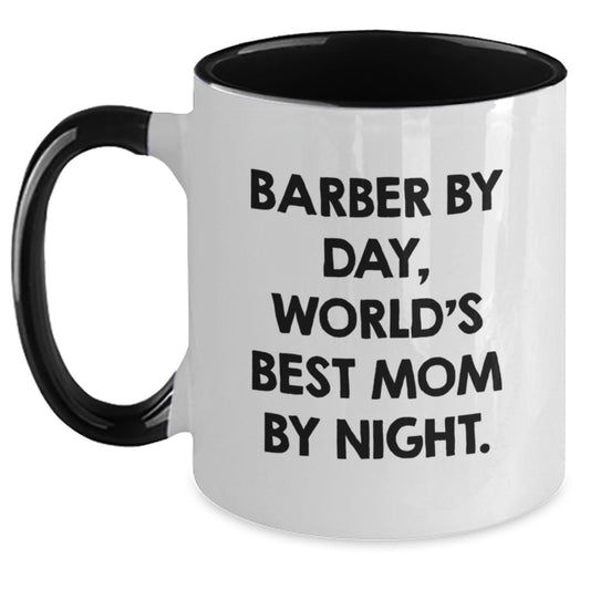 Funny Barber Gifts for Men, Two Tone Coffee Mug by Day, World's Best Mom By Night. Gifts from Mom to Barber for Birthday - Main