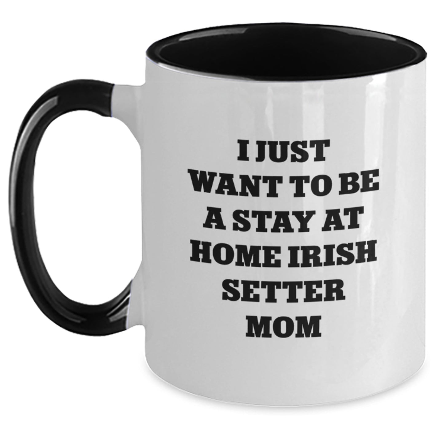 Irish Setter Dog Mom Gifts, Funny Two Tone Coffee Mugs for Birthday from Friends, 'I Just Want To Be A Stay At Home Irish Setter Mom' Quote, Unique Irish Setter Mom Birthday Unique Gift for Her - Main