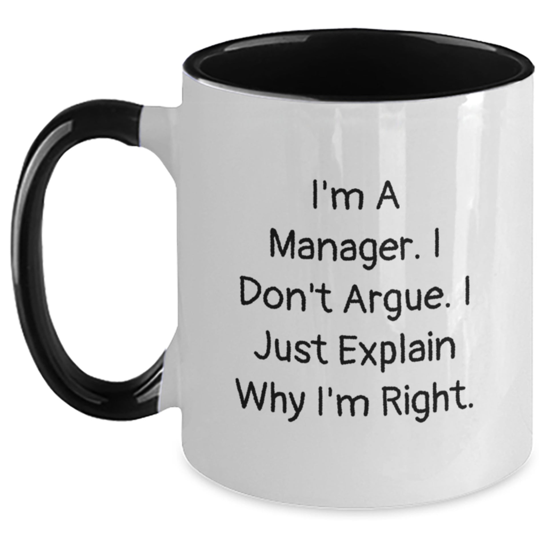 Funny Manager Gifts for Valentine's - Two Tone Coffee Mugs, I'm A Manager I Don't Argue I Just Explain Why I'm Right - Main