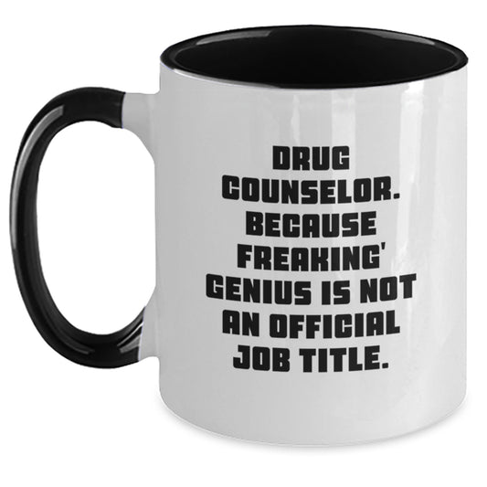 Gifts from Friends and Family - Unique Two Tone Coffee Mug for Drug Counselor - Funny Quote - Mother's Day Unique Gifts - Main