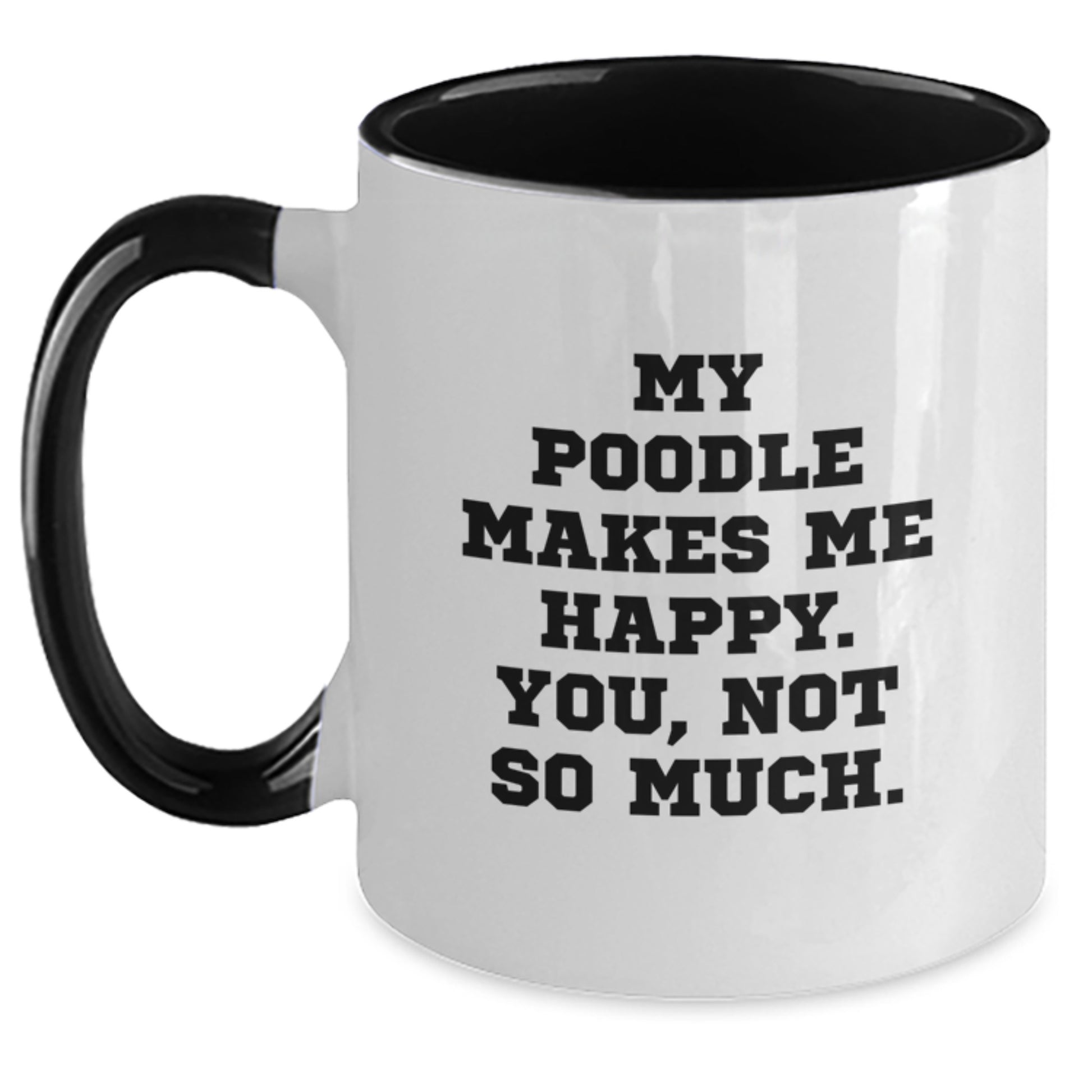 Funny Poodle Dog Gifts from Friends and Family for Poodle Dog Lovers - Two Tone Coffee Mug, Inspirational Quote - Main