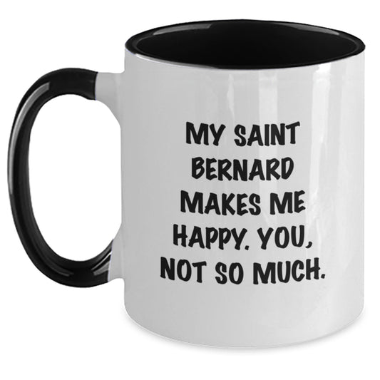 Saint Bernard Dog Lover's Funny Coffee Mug, Gifts from Friends and Family, Birthday Unique Presents, 'My Saint Bernard Makes Me Happy. You, Not So Much.' Quote, Two Tone Ceramic Mug - Main