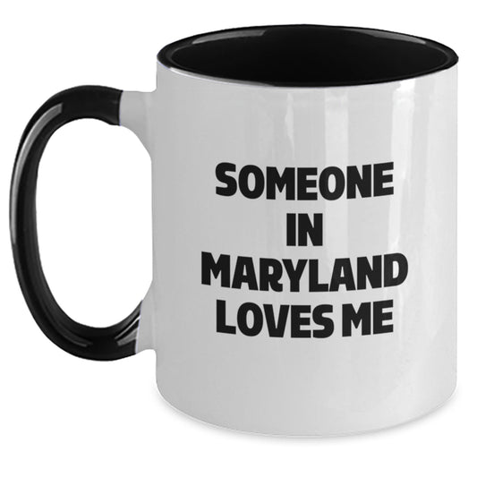 Someone's Love from Maryland, Funny Two Tone Coffee Mug, Birthday Unique Gift for Friends, Family, or Coworkers, Maryland Lovers - Main