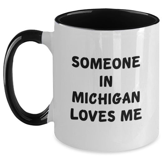 Michigan Gifts for Friends and Family, 'Someone In Michigan Loves Me' Funny Two Tone Coffee Mug, Birthday Unique Gifts from Men to Women - Main