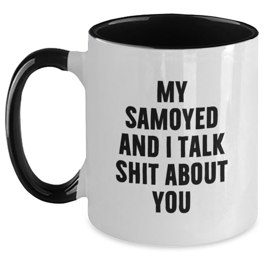Funny Samoyed Dog Gifts from Men to Women, Mom's Unique Mother's Day Unique Gifts for Samoyed Lovers, Two Tone Coffee Mug, My Samoyed And I Talk Shit About You - Main
