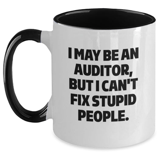Funny Gifts for Auditors - I May Be An Auditor Mug, Unique Mother's Day Unique Gifts from Family, Friends, Coworkers, and Loved Ones - Two Tone Coffee Mug with Humorous Quote - Main