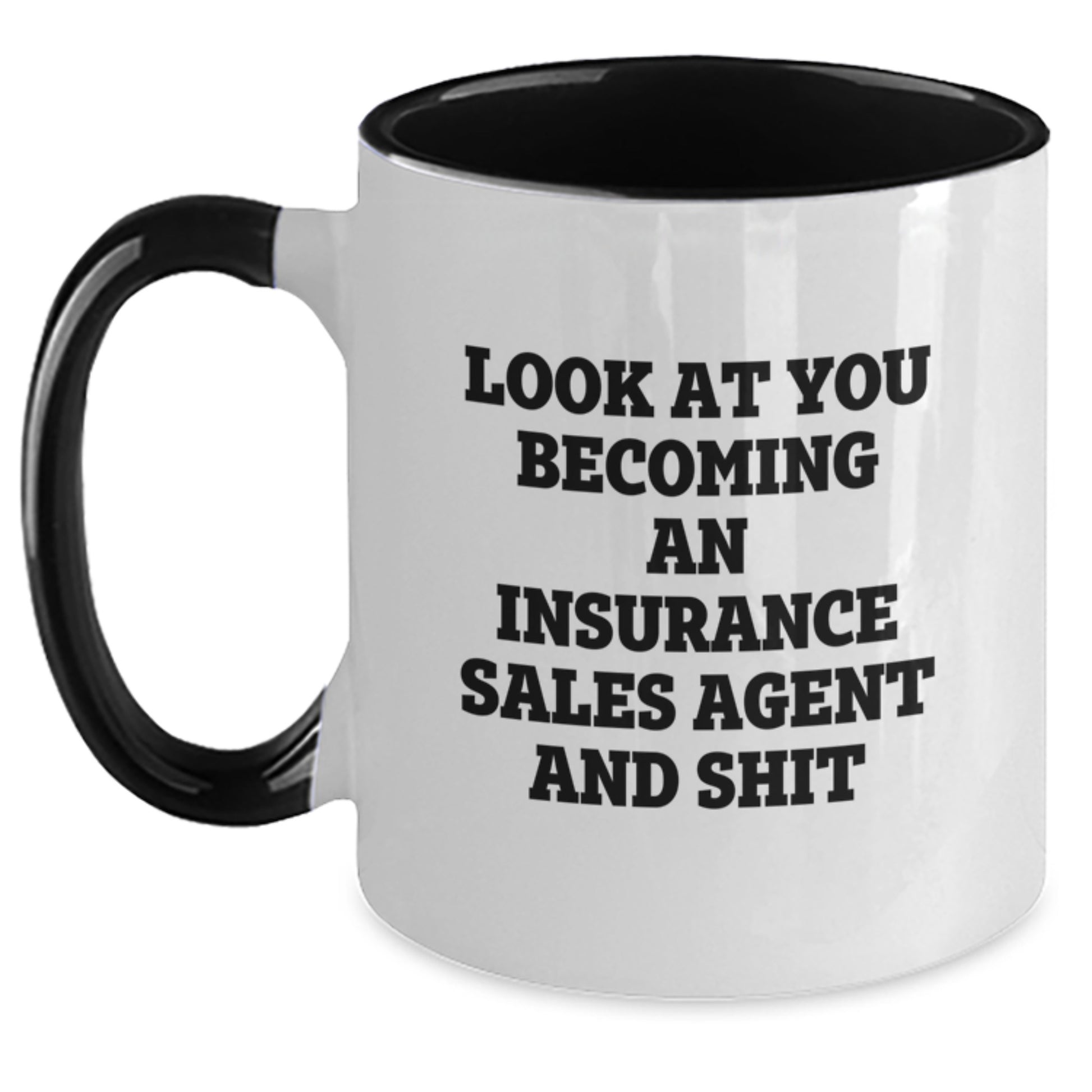 Funny Look At You Becoming An Insurance Sales Agent, Gifts for Insurance Sales Agent Friends, Unique Graduation Unique Gifts from Men, Two Tone Coffee Mug - Main