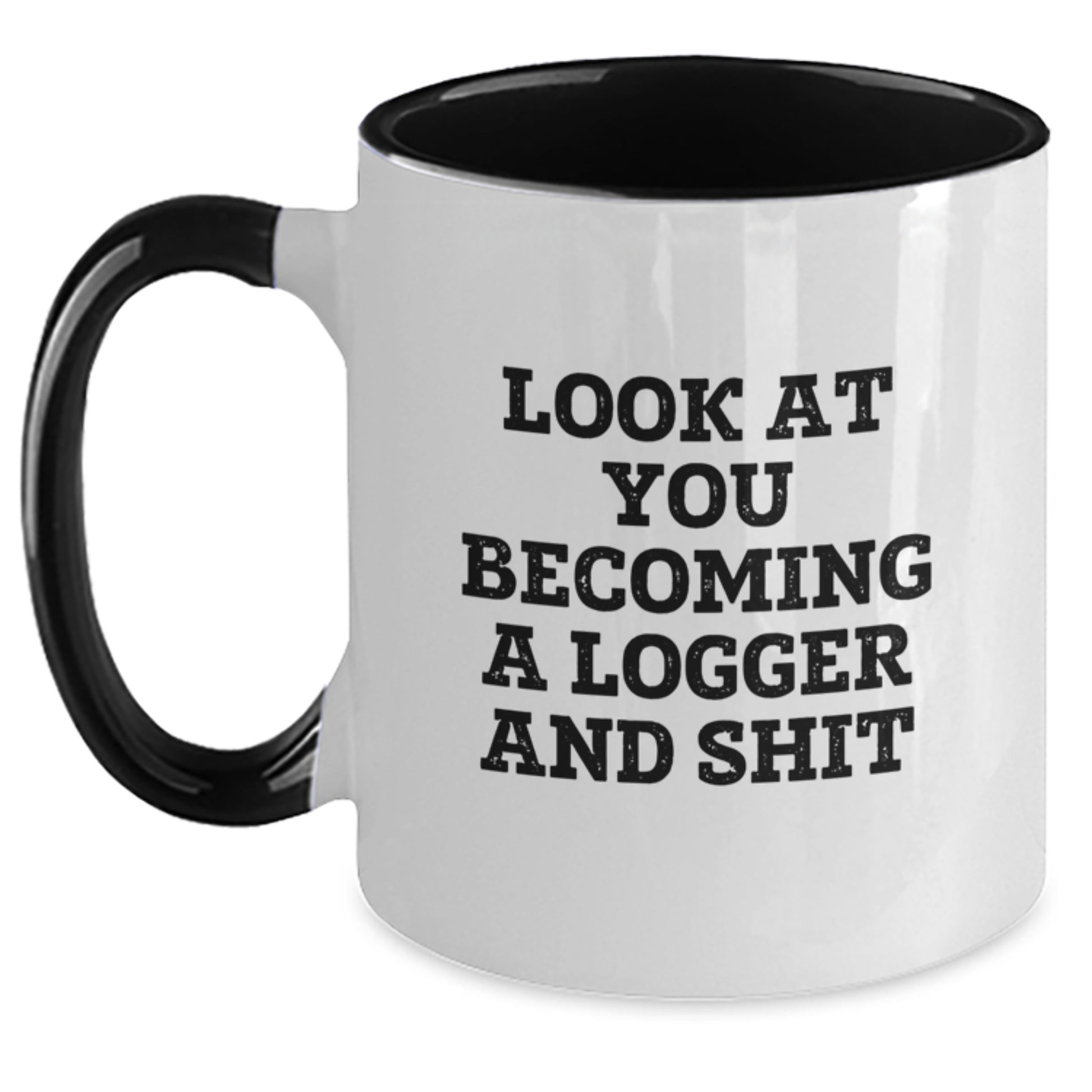 Funny Logger Gifts for Graduation, Look at You Becoming a Logger and Shit Two Tone Coffee Mug for Men, Women, Friends, Coworkers, Family - Main