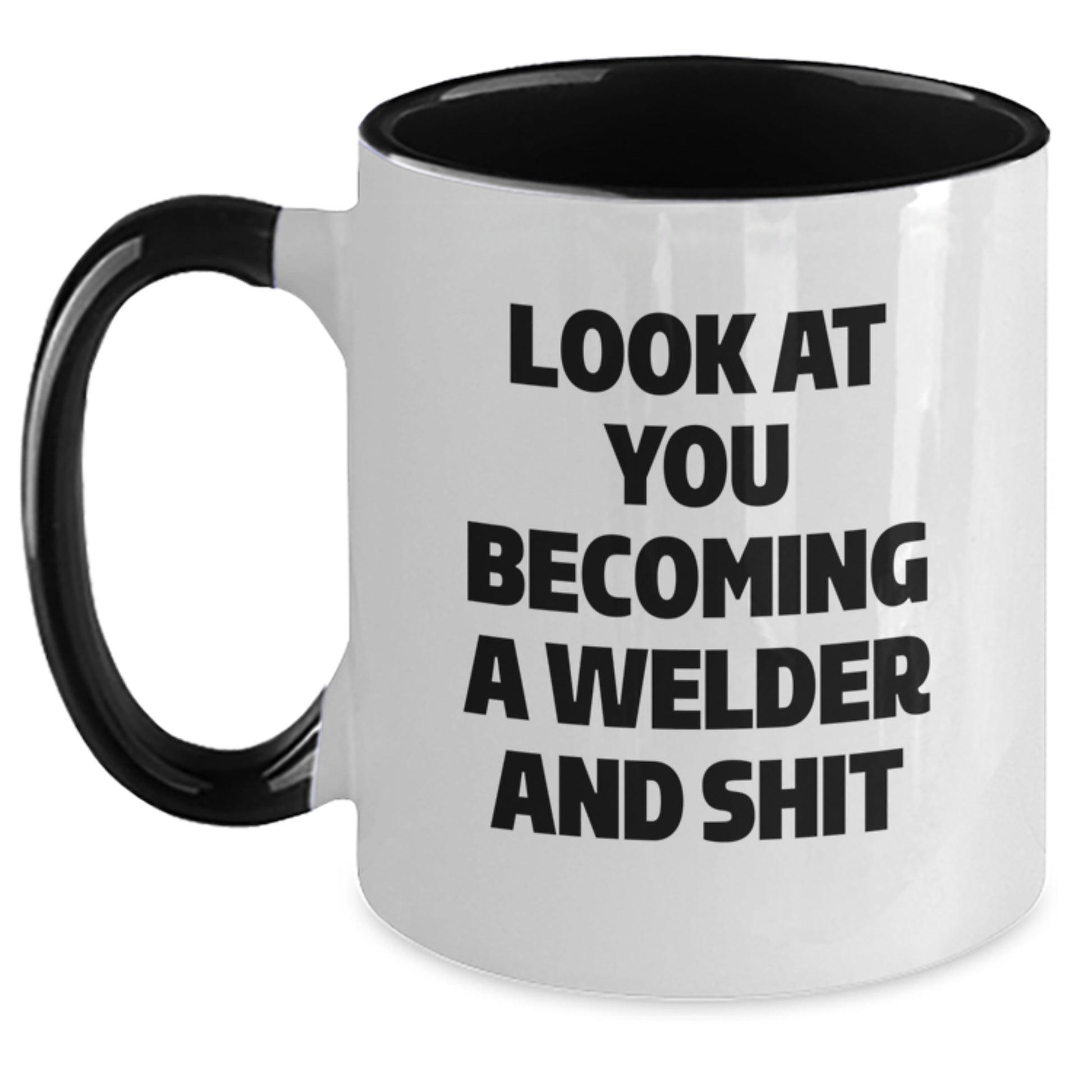 Funny Welder Gifts, Two Tone Coffee Mug, Graduation Unique Gifts from Friends, Funny 'Look At You Becoming A Welder And Shit' Mug for Men, Women, Welder - Main
