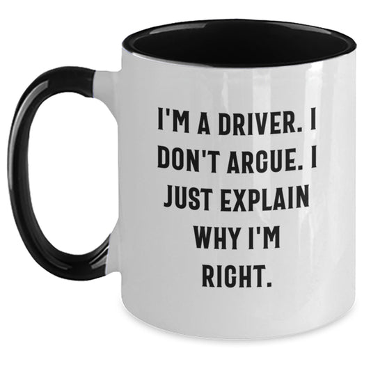 Funny Driver Gifts for Mom, I'm A Driver. I Don't Argue. I Just Explain Why I'm Right. - Gifts from Men to Women on Mother's Day Unique Gifts - Main