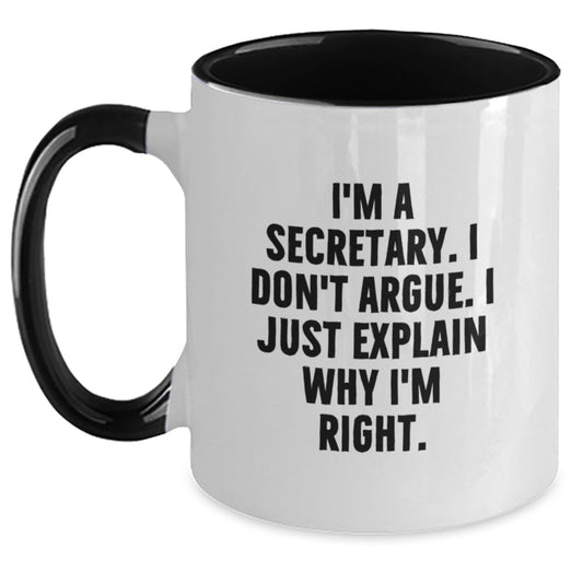 Funny Secretary Gifts for Graduation, Two Tone Coffee Mug, I'm A Secretary I Don't Argue I Just Explain Why I'm Right, Gift from Women to Secretary - Main