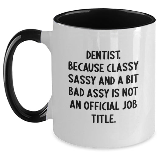 Unique Gifts from Friends for Dentist - Two Tone Coffee Mug - Funny Quote about Dentist Career Graduation - Main
