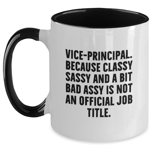 Funny Vice Principal Gifts for Women, Valentine's Unique Mugs from Friends - Vice Principal Because Classy Sassy And A Bit Fearlessy Is Not An Official Job Title. - Main