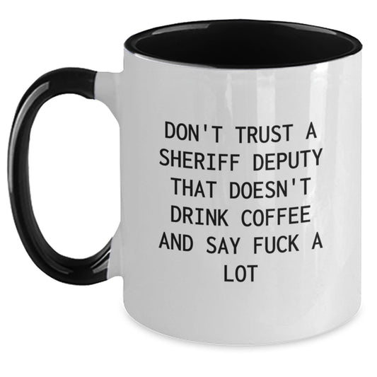 Funny Sheriff Deputy Gifts, Two Tone Coffee Mug for Sheriff Deputy Lovers, Don't Trust A Sheriff Deputy That Doesn't Drink Coffee And Say F--k A Lot, Gifts from Family to Sheriff Deputy - Main