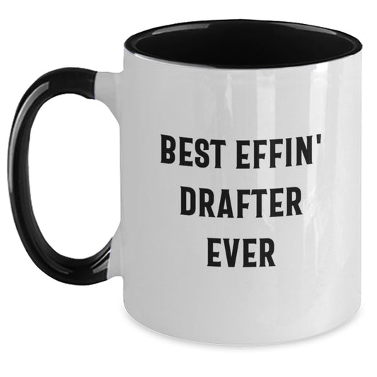 Funny Drafter Gifts for Men Graduation Unique Two Tone Coffee Mugs with Best Effin' Drafter Ever Quote, Gifts from Friends for Drafter - Main