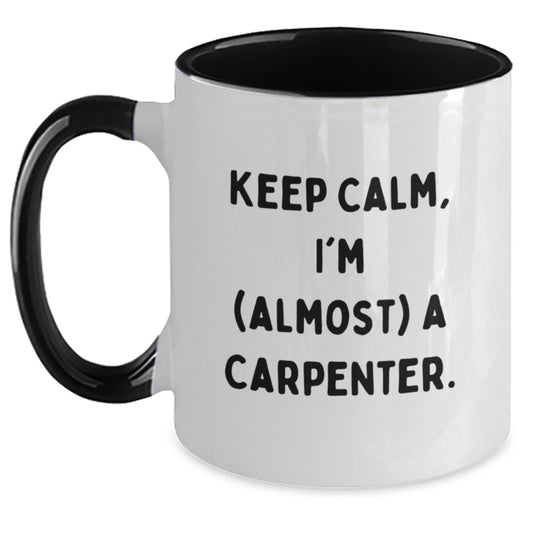 Carpenter Gifts for Men, Funny Two Tone Coffee Mug, Keep Calm I'm (almost) A Carpenter, Christmas Unique Gifts from Friends to Family - Main