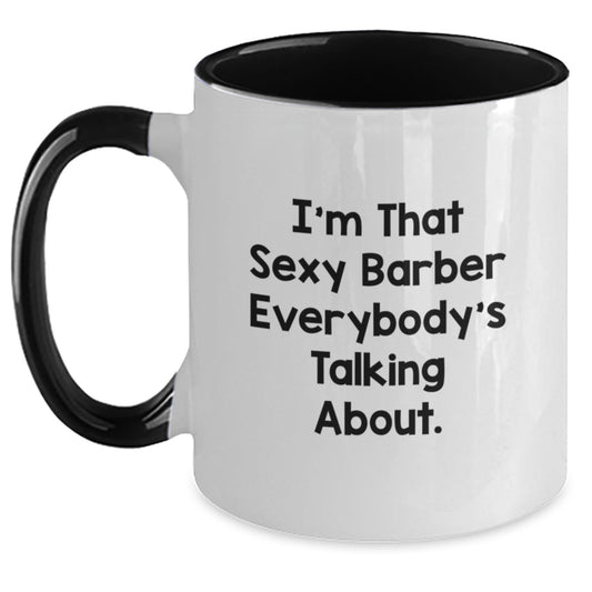 Funny Barber Gifts from Friends for Merry Christmas, I'm That Sexy Barber Everybody's Talking About. Two Tone Coffee Mug - Main