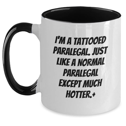 Funny Paralegal Gifts for Birthday - Two Tone Coffee Mug, 'I'm A Tattooed Paralegal...' - Main