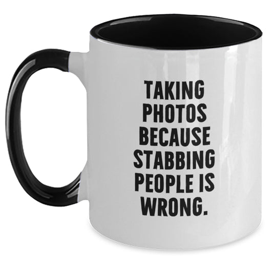 Funny Taking Photos Gifts for Men from Friends, Two Tone Coffee Mug - Taking Photos Because Stabbing People Is Wrong. - Christmas Unique Gift Ideas - Main