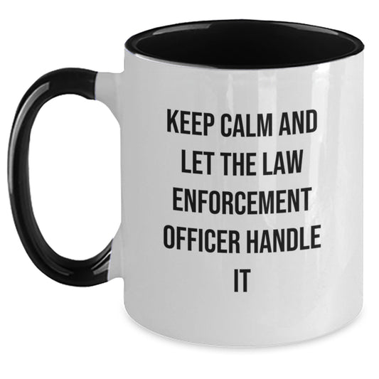 Funny Law Enforcement Officer Gifts from Friends for Birthday - Two Tone Coffee Mug with Keep Calm And Let The Law Enforcement Officer Handle It - Main