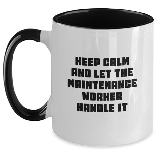 Funny 'Keep Calm and Let the Maintenance Worker Handle It' Christmas Unique Gifts from Men to Maintenance Worker Friends and Family - Unique Two Tone Coffee Mug - Main