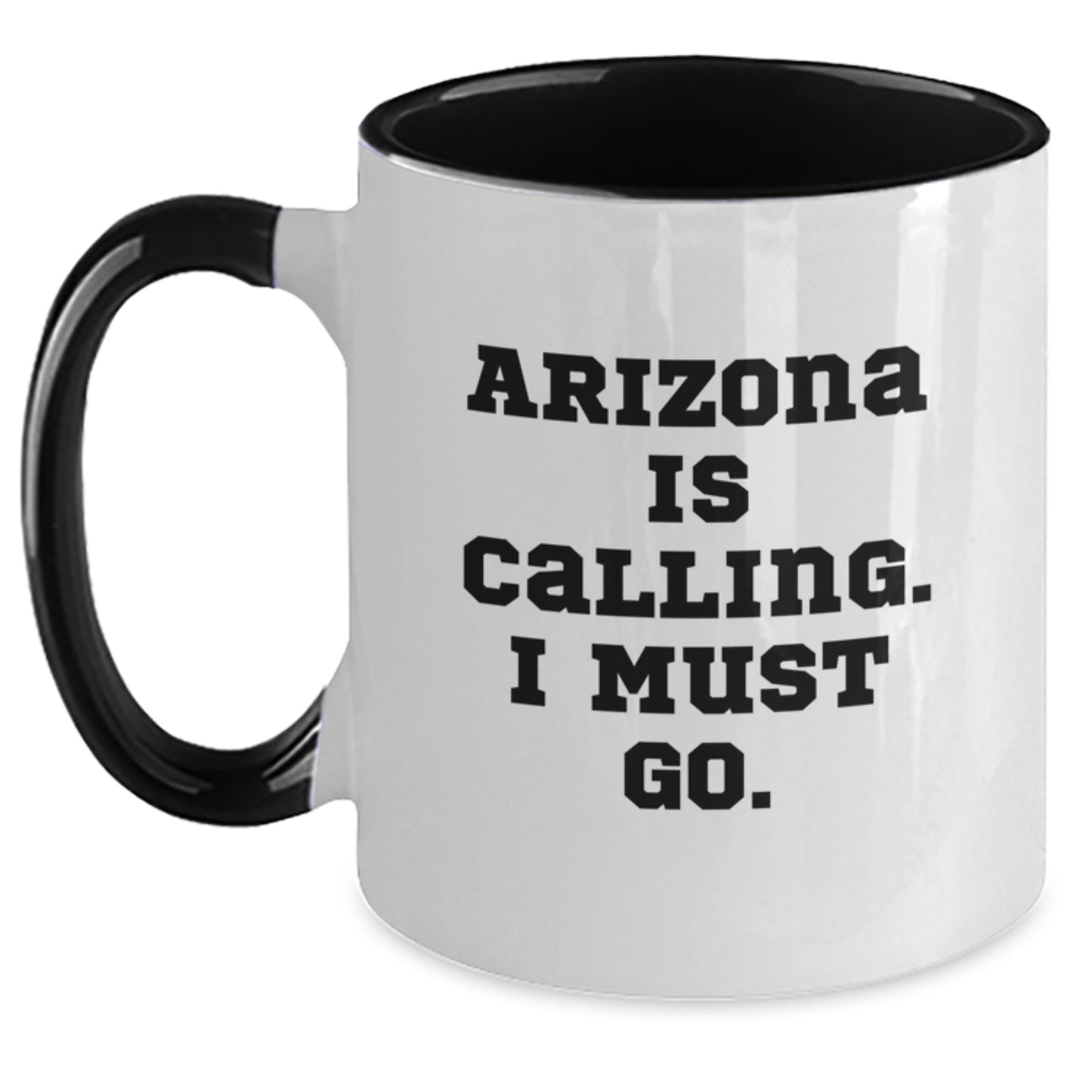 Funny Arizona Gifts from Friends for Arizona Enthusiasts Two Tone Coffee Mug - Arizona Is Calling I Must Go - Main