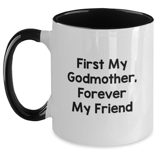 Gifts from Family for Godmother - Two Tone Coffee Mug with Funny Quote 'First My Godmother, Forever My Friend' for Birthday - Main