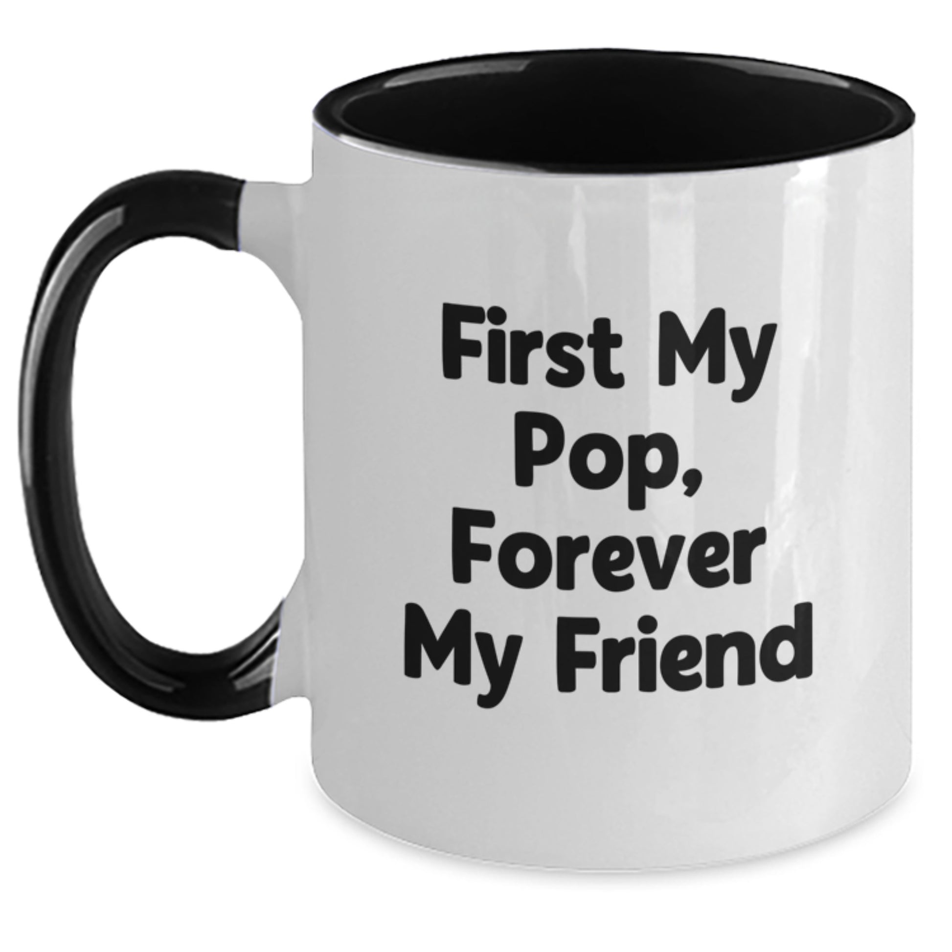 Funny Pop Gifts - Two Tone Coffee Mug, 'First My Pop, Forever My Friend' Quote, Graduation Unique Gifts from Friends to Family - Main