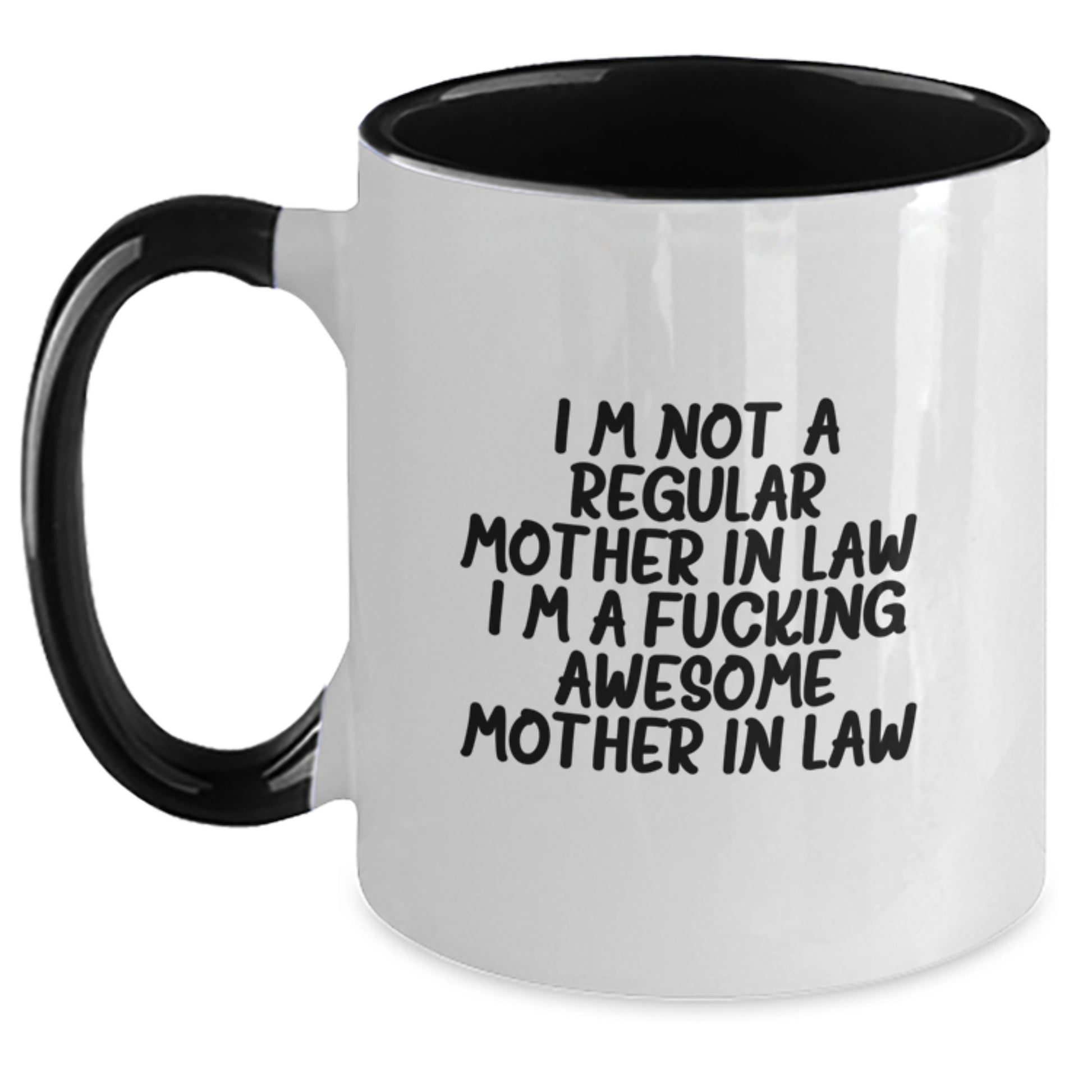 Funny Mom-in-law Gifts, I'm Not A Regular Mom-in-law. I'm A F--king Awesome Mom-in-law., Two Tone Coffee Mug for Graduation from Men to Women - Main