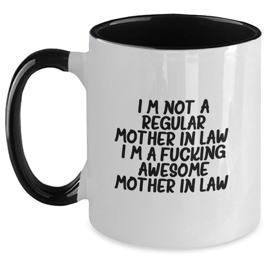Funny Mom-in-law Gifts, I'm Not A Regular Mom-in-law. I'm A F--king Awesome Mom-in-law., Two Tone Coffee Mug for Graduation from Men to Women - Main