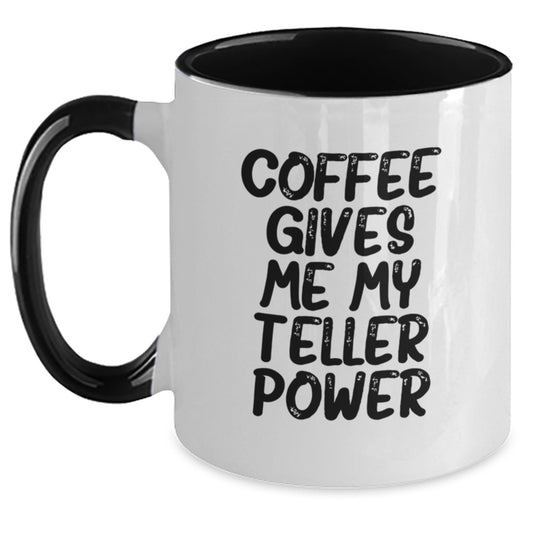 Funny Teller Gifts from Friends Two Tone Coffee Mug - Coffee Gives Me My Teller Power, Birthday Unique Gifts for Teller Enthusiasts - Main