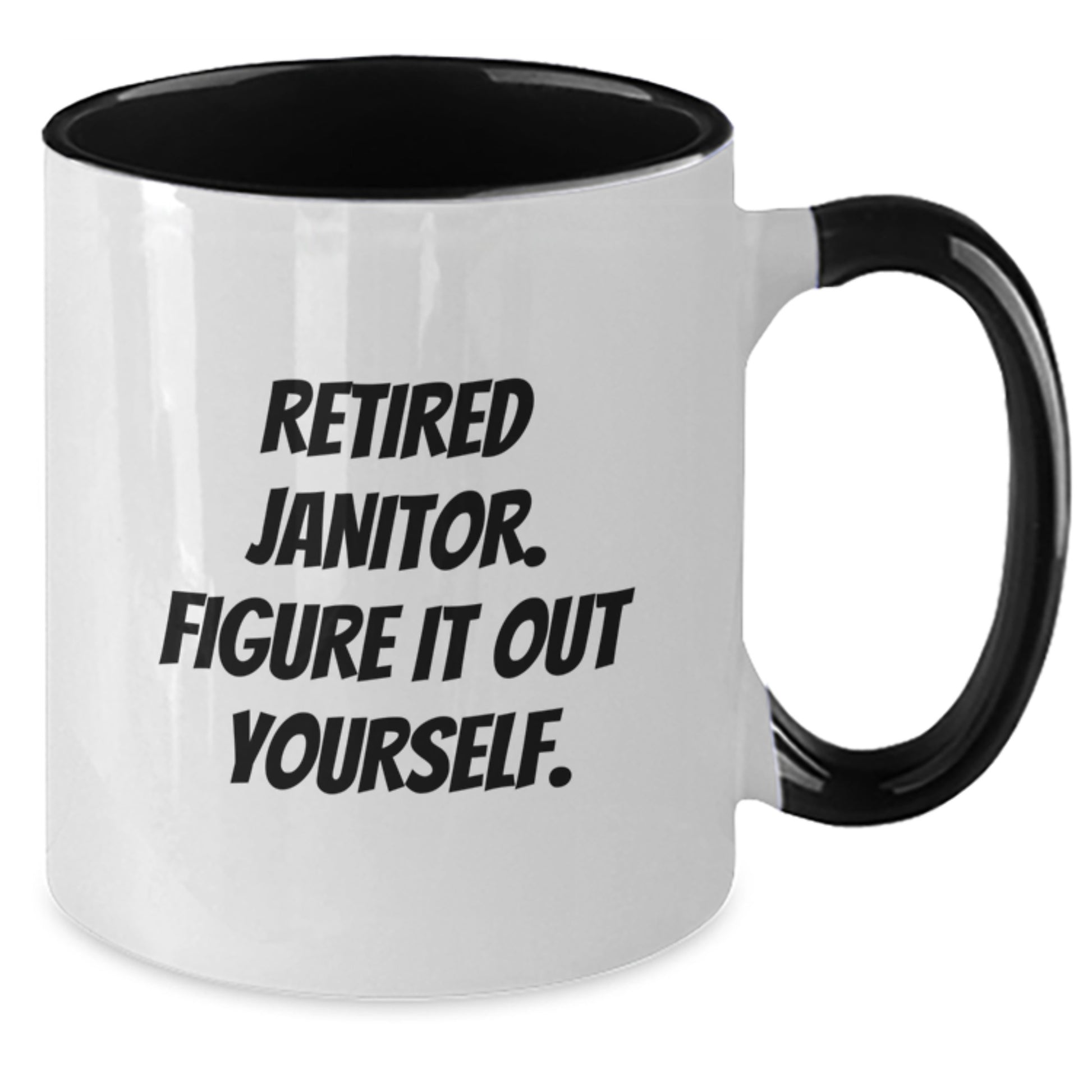 Janitor Humor Funny Quote Gifts from Men to Retired Janitors for Graduation Unique Two Tone Coffee Mugs - Additional