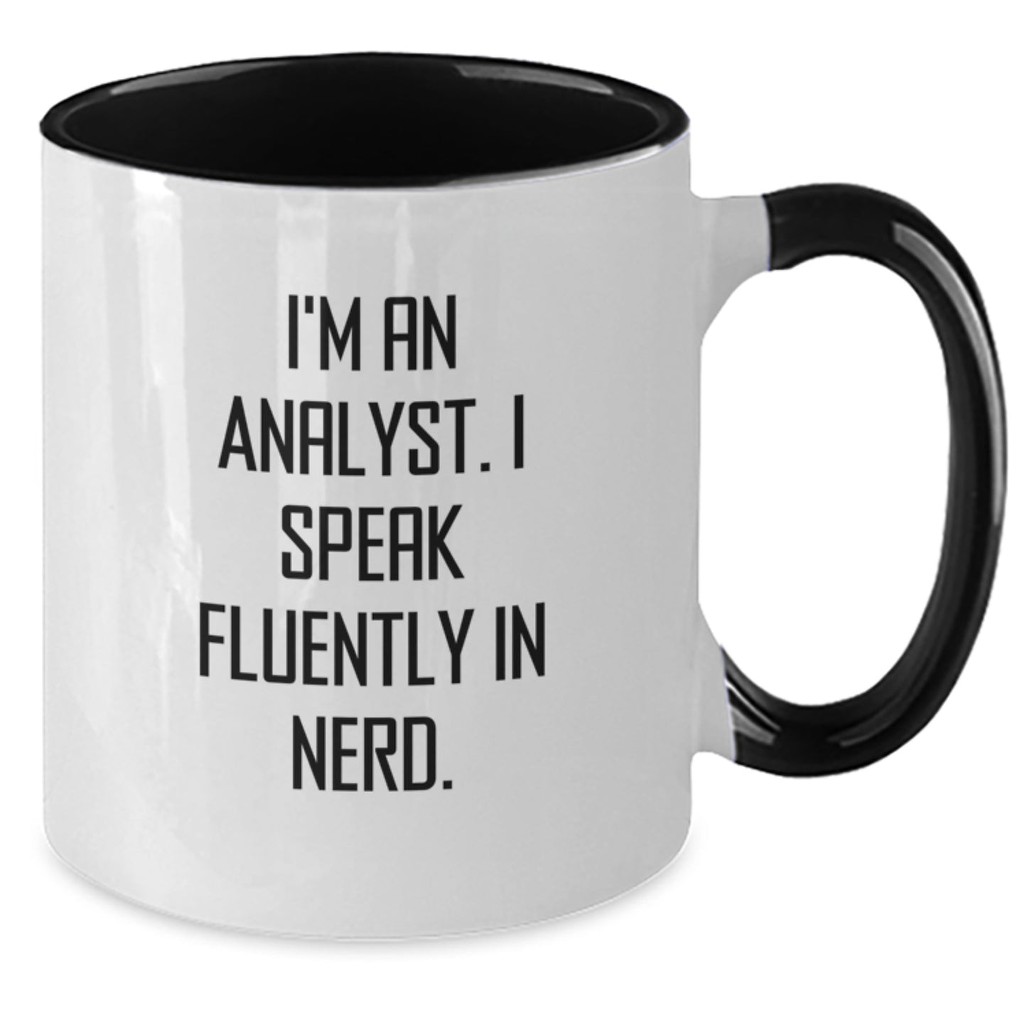 Funny Analyst Gifts from Friends and Family - Two Tone Coffee Mug for Graduation - 'I'm an Analyst. I Speak Fluently in genius.' - Additional