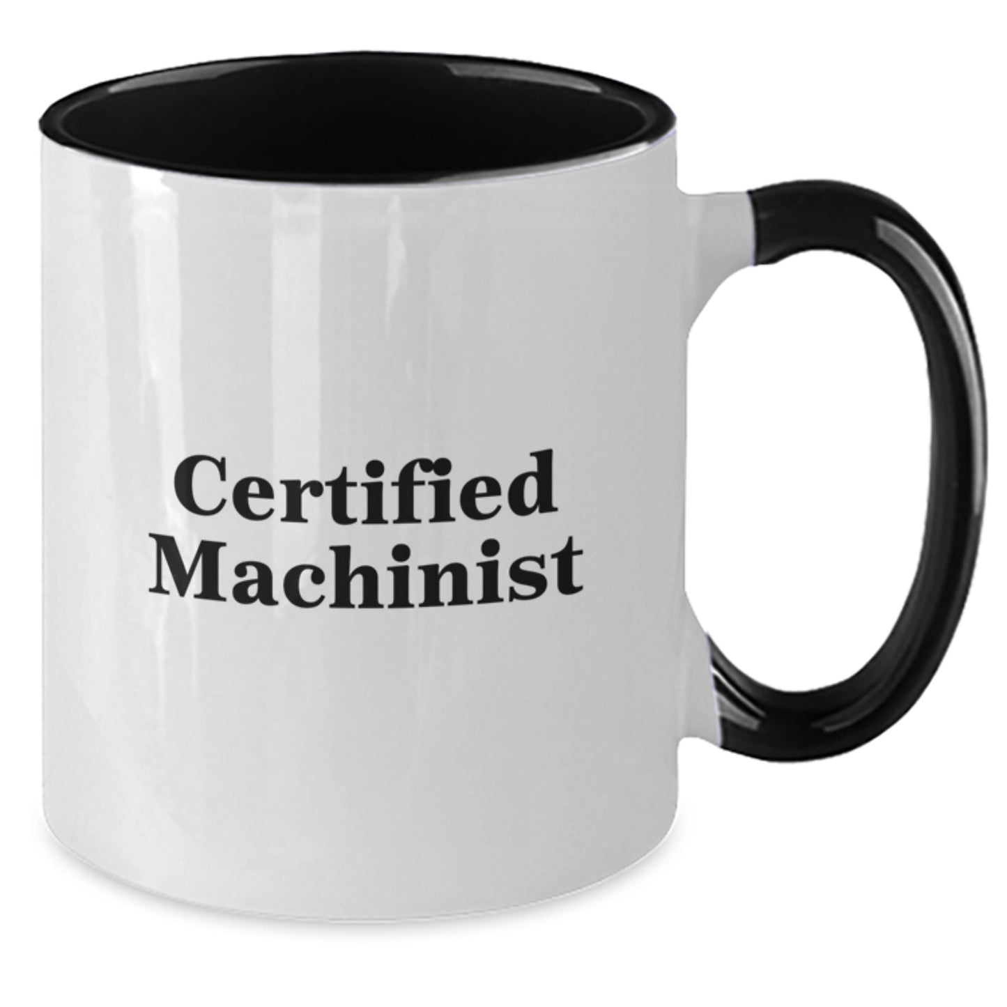 Funny Machinist Gifts from Friends - Certified Machinist Two Tone Coffee Mug for Men, Birthday Unique Gifts for Machinist, 11oz Ceramic Mug - Additional