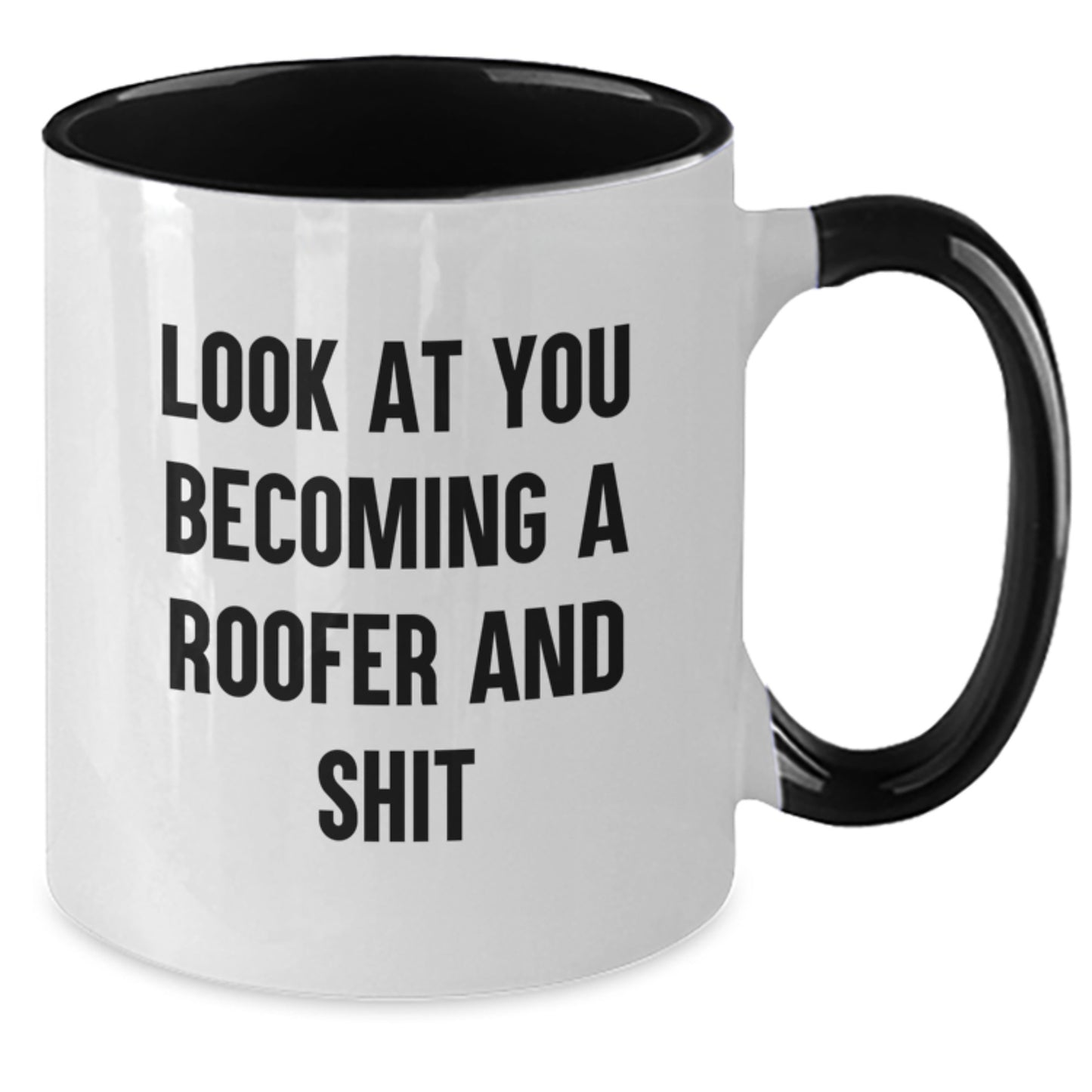 Funny Roofer Gifts from Friends and Family for Graduation Unique Two Tone Coffee Mugs with Look At You Becoming A Roofer And Shit Quote - Additional