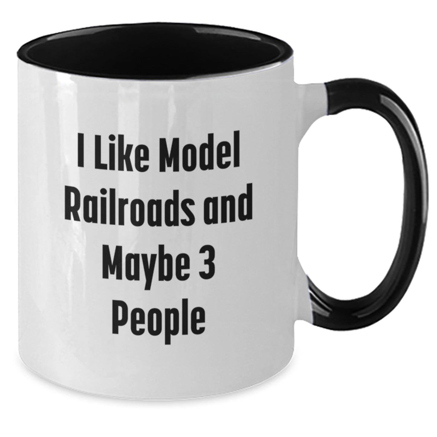 Model Railroads Lovers Gifts from Friends and Family for Graduation Unique Two Tone Coffee Mugs with Funny 'I Like Model Railroads And Maybe 3 People' Quote - Additional
