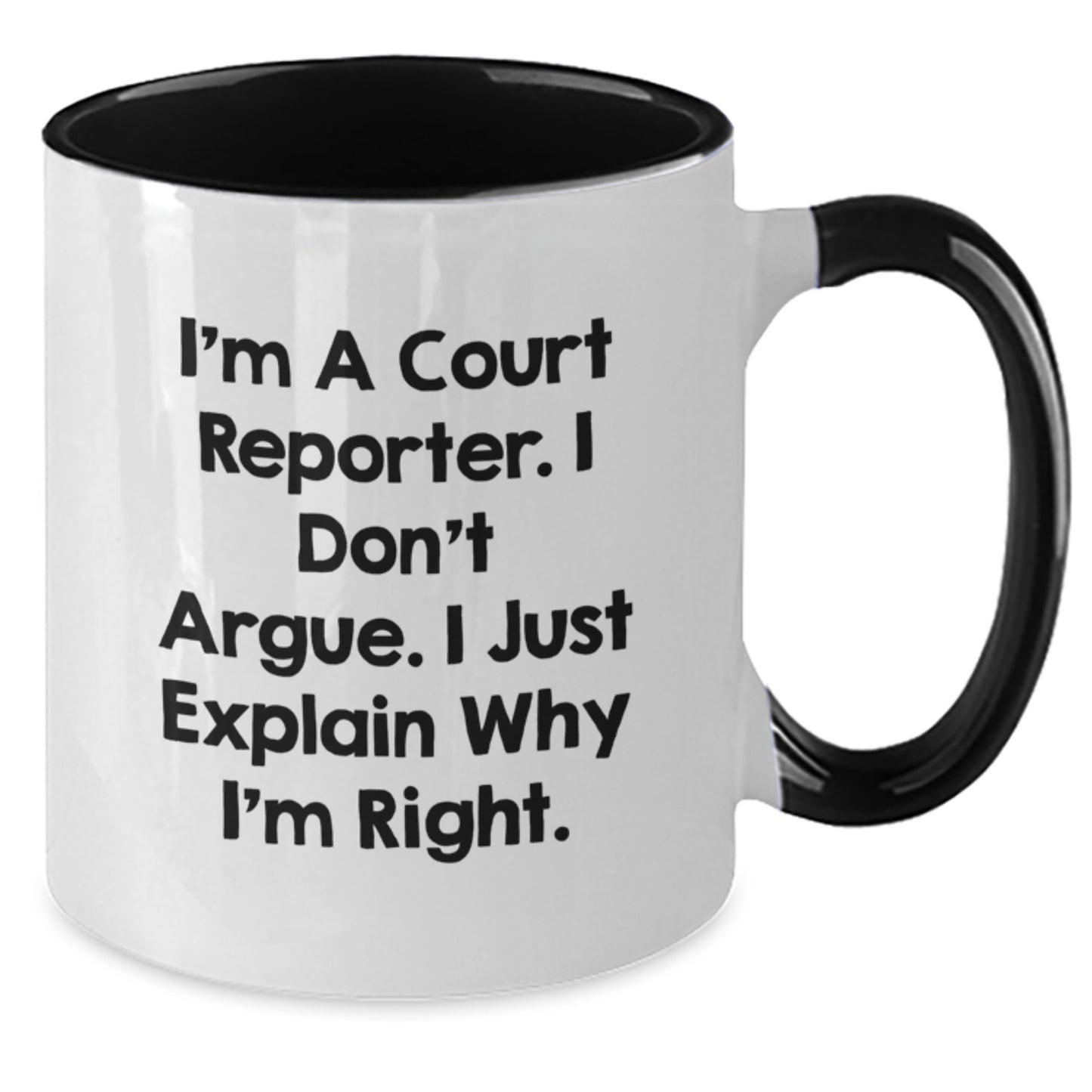 Funny Court Reporter Gifts Two Tone Coffee Mug, Gifts for Court Reporters, Inspirational Quote - I'm Right! - Additional