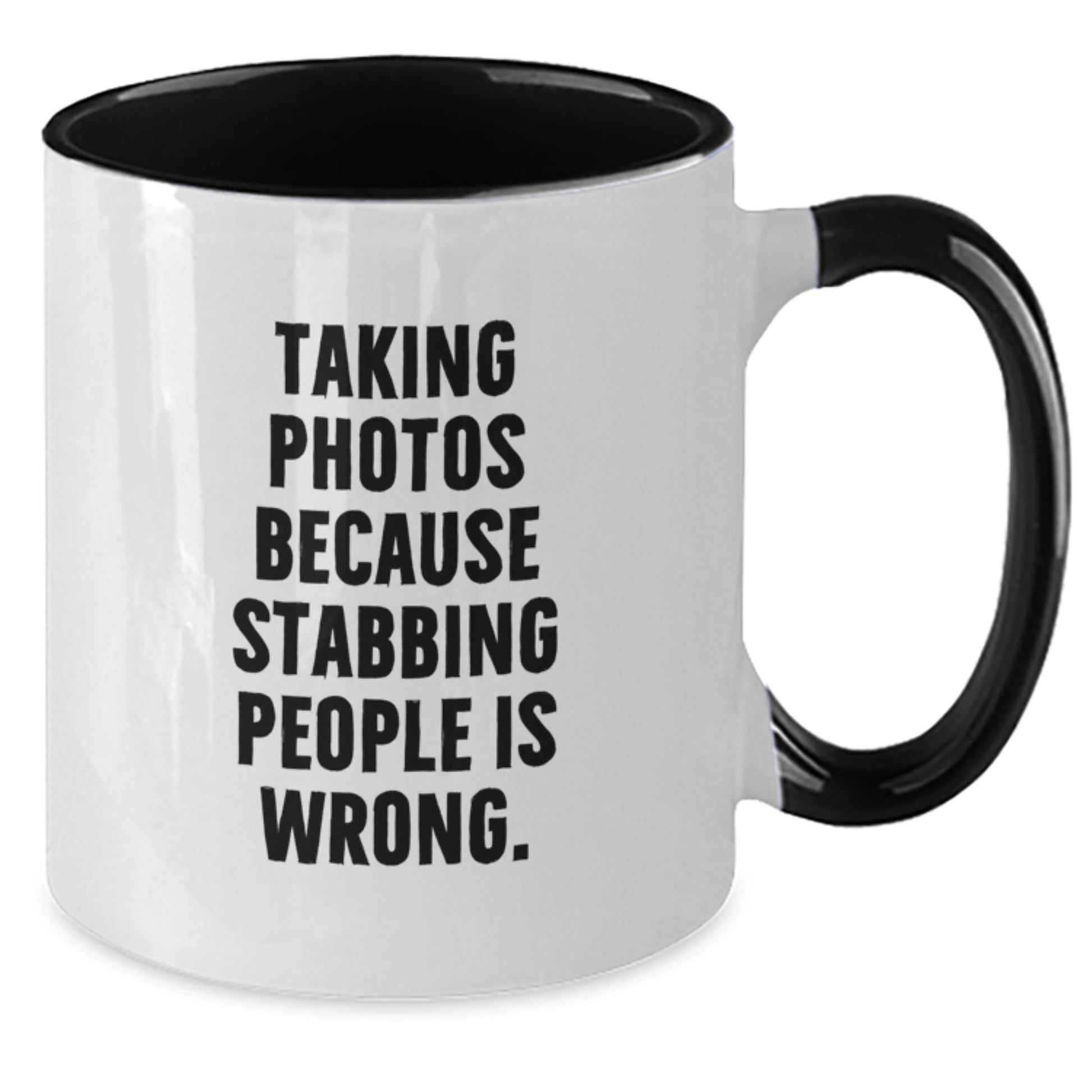 Funny Taking Photos Gifts for Men from Friends, Two Tone Coffee Mug - Taking Photos Because Stabbing People Is Wrong. - Christmas Unique Gift Ideas - Additional